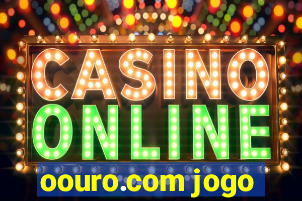 oouro.com jogo